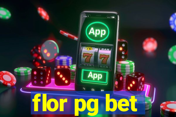 flor pg bet